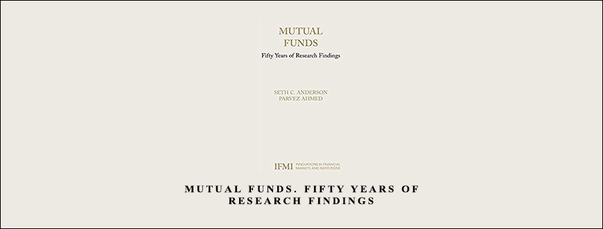 Mutual Funds. Fifty Years of Research Findings by Seth C.Anderson