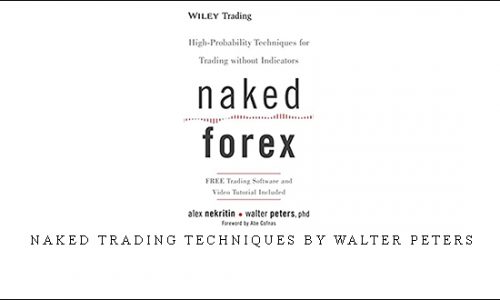 Naked Trading Techniques by Walter Peters