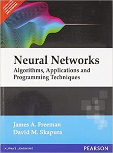 Neural Networks - Algorithms Applications and Programming Techniques ,James A.Freeman David M.Skapura, Neural Networks - Algorithms Applications and Programming Techniques by James A.Freeman David M.Skapura