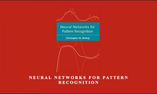 Neural Networks for Pattern Recognition by Christopher M.Bishop