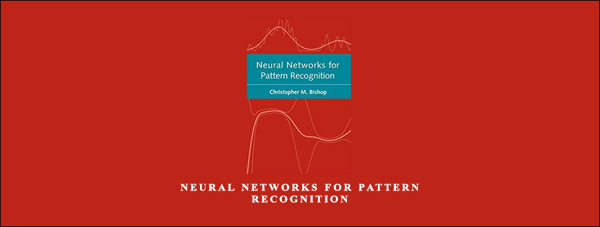 Neural Networks for Pattern Recognition by Christopher M.Bishop