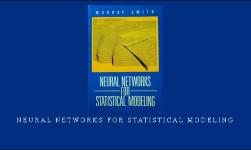 Neural Networks for Statistical Modeling by Murray Smith