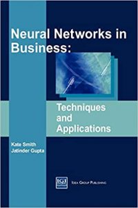 Neural Networks in Business , Kate Smith, Neural Networks in Business by Kate Smith