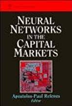 Neural Networks in the Capital Markets by Apostolos Paul Refenes