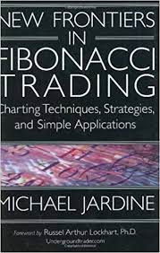 New Frontiers in Fibonacci Trading by Michael Jardine