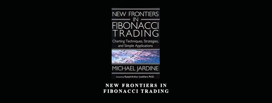 New-Frontiers-in-Fibonacci-Trading-by-Michael-Jardine