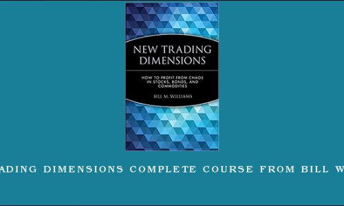 New Trading Dimensions Complete Course from Bill Williams