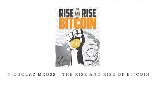 Nicholas Mross – The Rise and Rise of Bitcoin