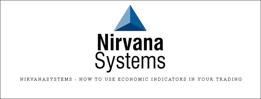 Nirvanasystems – How to Use Economic Indicators in your Trading