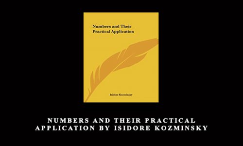 Numbers and their practical Application by Isidore Kozminsky