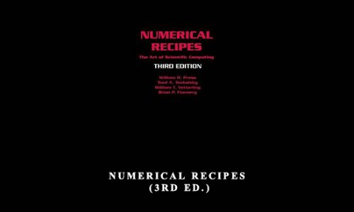 Numerical Recipes (3rd Ed.) by William H.Press