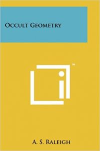 Occult Geometry ,A.S.Raleigh, Occult Geometry by A.S.Raleigh