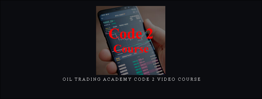 Oil Trading Academy Code 2 Video Course