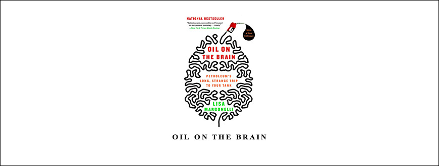 Oil on the Brain by Lisa Margonelli