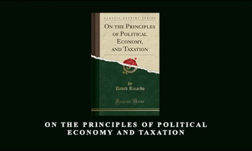 On The Principles Of Political Economy And Taxation by David Ricardo