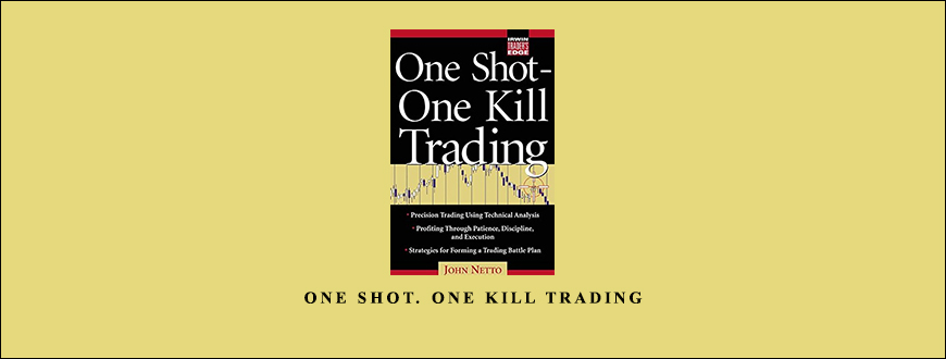 One Shot. One Kill Trading by John Netto