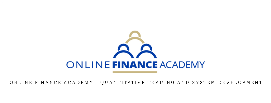 Online Finance Academy – Quantitative Trading And System Development