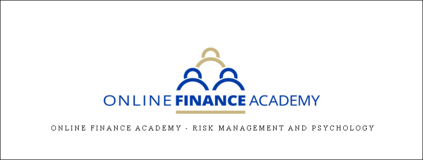 Online Finance Academy – Risk Management And Psychology