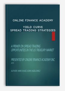 Online Finance Academy , Yield Curve - Spread Trading Strategies, Online Finance Academy - Yield Curve - Spread Trading Strategies