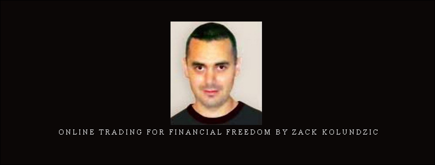 Online Trading For Financial Freedom by Zack Kolundzic