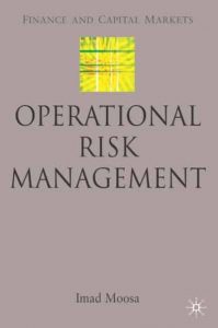 Operational Risk Management , Imad A.Moosa, Operational Risk Management by Imad A.Moosa