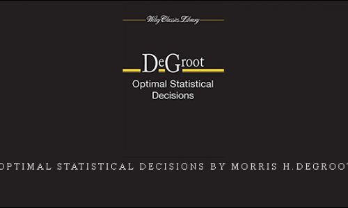 Optimal Statistical Decisions by Morris H.DeGroot