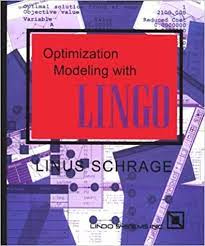 Optimization Modeling with LINGO by Linus Schrage