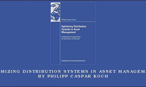 Optimizing Distribution Systems in Asset Management by Philipp Caspar Koch