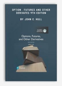 Option , Futures and Other Derivates 9th Edition , John C. Hull, Option , Futures and Other Derivates 9th Edition by John C. Hull