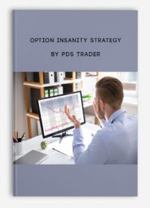 Option Insanity Strategy , PDS Trader, Option Insanity Strategy by PDS Trader