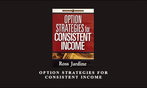 Option Strategies for Consistent Income by Ross Jardine