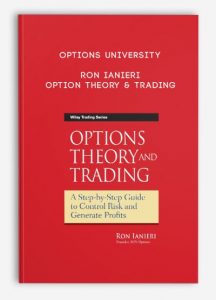 Options University - Ron Ianieri , Option Theory & Trading, Options University - Ron Ianieri - Option Theory & Trading