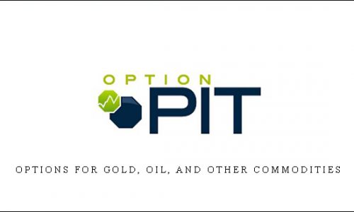 Options for Gold, Oil, and Other Commodities