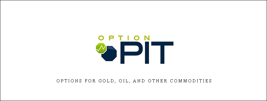 Options for Gold, Oil, and Other Commodities