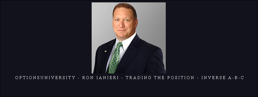 OptionsUniversity – Ron Ianieri – Trading the Position – Inverse A-B-C