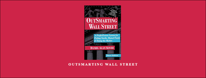 Outsmarting Wall Street by Daniel Alan Seiver