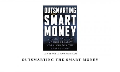 Outsmarting the Smart Money by Lawrence A.Cunningham