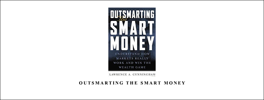 Outsmarting-the-Smart-Money-by-Lawrence-A.Cunningham