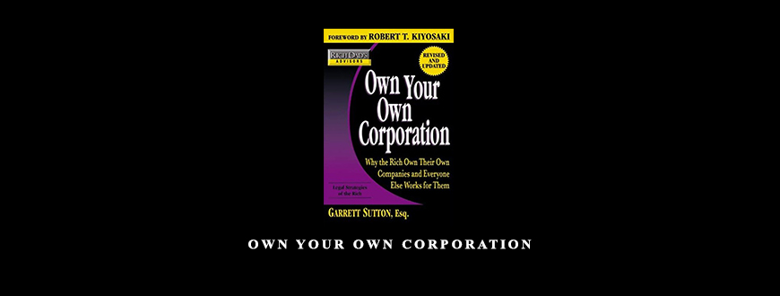 Own Your Own Corporation by Robert Kiyosaki