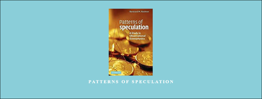 Patterns of Speculation by Bertrand M.Roehner