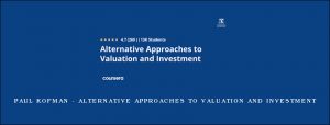 Paul Kofman - Alternative Approaches to Valuation and Investment