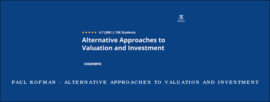 Paul Kofman – Alternative Approaches to Valuation and Investment