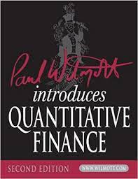 Paul Wilmott Introduces Quantitative Finance (2nd Ed.) by Paul Wilmott