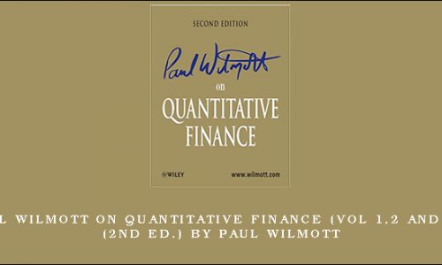 Paul Wilmott on Quantitative Finance (Vol 1,2 and; 3) (2nd Ed.) by Paul Wilmott