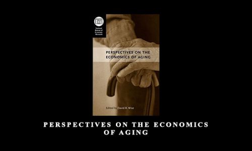 Perspectives on the Economics of Aging by David A.Wise