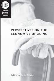 Perspectives on the Economics of Aging , David A.Wise, Perspectives on the Economics of Aging by David A.Wise