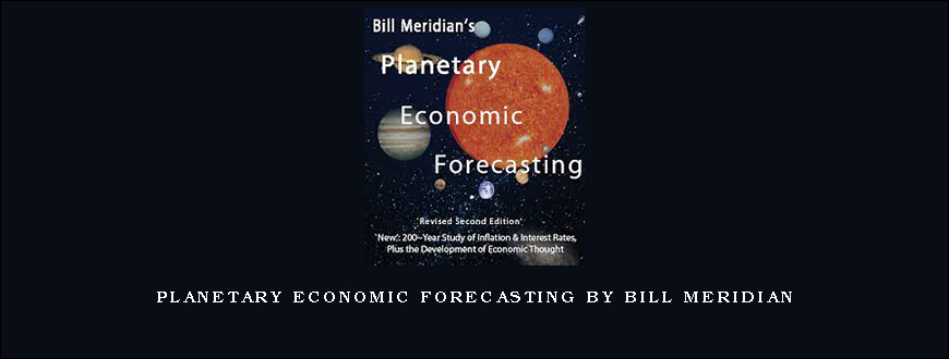 Planetary Economic Forecasting by Bill Meridian