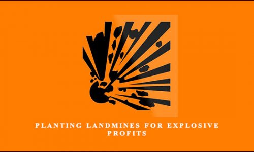 Planting Landmines for Explosive Profits by Dave Slingshot