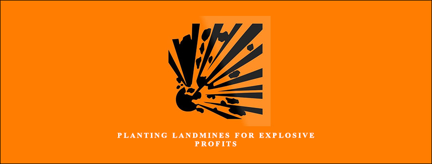 Planting Landmines for Explosive Profits by Dave Slingshot