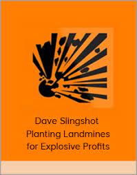 Planting Landmines for Explosive Profits ,Dave Slingshot, Planting Landmines for Explosive Profits by Dave Slingshot